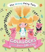 The Wrong Fairy Tale Goldilocks and the Three Little Pigs