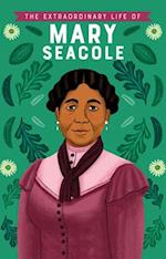 The Extraordinary Life of Mary Seacole