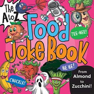 The A to Z Food Joke Book