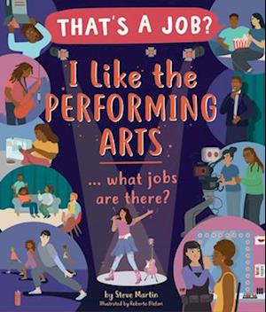 I Like the Performing Arts ... What Jobs Are There?