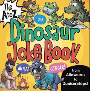 The A to Z Dinosaur Joke Book