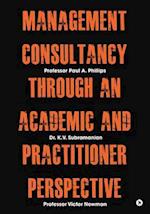 Management Consultancy Through an Academic and Practitioner Perspective