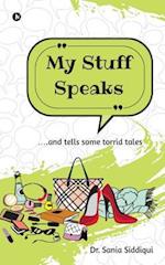 My Stuff Speaks: ....and tells some torrid tales 