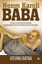 Neem Karoli Baba: An Indian Incarnation of Lord Hanuman- A devotional book for those whose life has become meaningless 