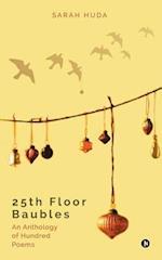 25th Floor Baubles: An Anthology of Hundred Poems 