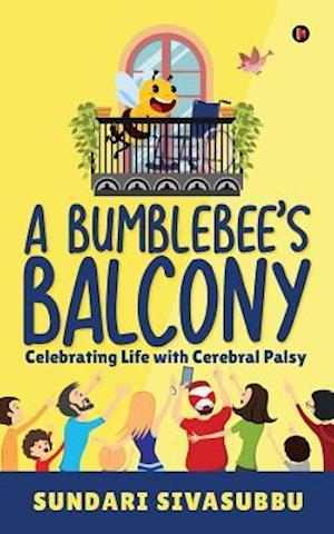 A Bumblebee's Balcony: Celebrating Life with Cerebral Palsy