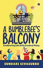 A Bumblebee's Balcony: Celebrating Life with Cerebral Palsy 