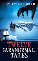 TWELVE PARANORMAL TALES: Finding the light in dark times... 