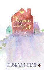 Home in the Hill: A Granddaughter's Tales of Childhood Adventure 