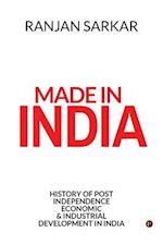 Made in India: History of Post Independence Economic & Industrial Development in India 