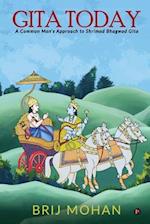 Gita Today: A Common Man's Approach to Shrimad Bhagwad Gita 