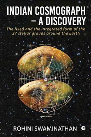 Indian Cosmograph - A Discovery: The fixed and the integrated form of the 27 stellar groups around the Earth