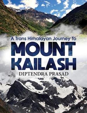 A Trans Himalayan Journey to Mount Kailash