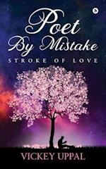 Poet By Mistake: Stroke of love 