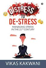 Distress to De-Stress: Managing Stress in the 21st Century 