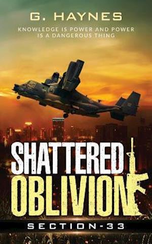 SHATTERED OBLIVION: knowledge is power and power is a dangerous thing