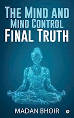 The Mind and Mind Control - Final Truth