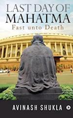 Last Day of Mahatma - Fast unto Death