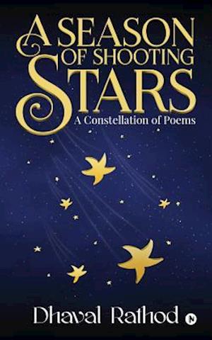 A Season of Shooting Stars: A Constellation of Poems