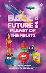 Back to the Future: Planet of the Fruits 