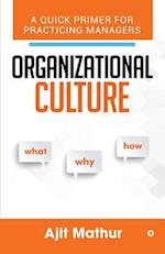 Organizational Culture - What Why How