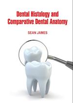 Dental Histology and Comparative Dental Anatomy