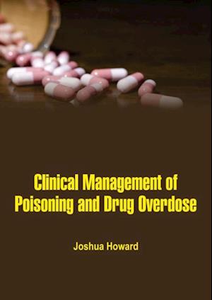 Clinical Management of Poisoning and Drug Overdose