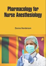 Pharmacology for Nurse Anesthesiology