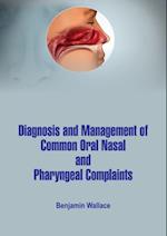 Diagnosis and Management of Common Oral, Nasal and Pharyngeal Complaints