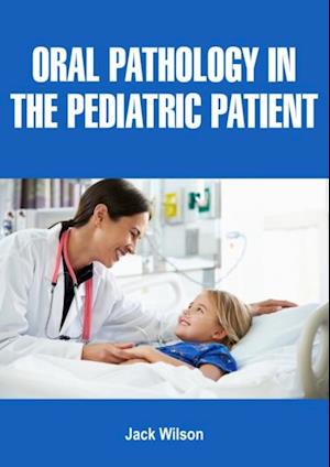 Oral Pathology in the Pediatric Patient