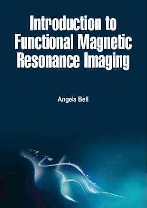 Introduction to Functional Magnetic Resonance Imaging