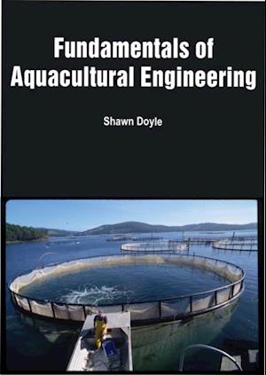 Fundamentals of Aquacultural Engineering