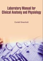 Laboratory Manual for Clinical Anatomy and Physiology