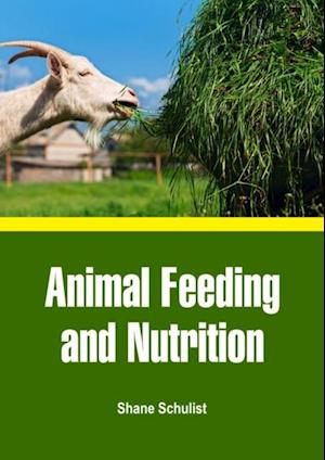 Få Animal Feeding and Nutrition af Shane Schulist som e-bog i ePub