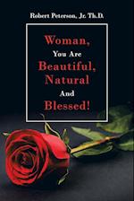Woman, You are Beautiful, Natural and Blessed!