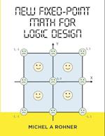 New Fixed-Point Math for Logic Design