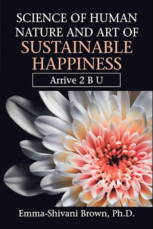 Science of Human Nature and Art of Sustainable Happiness