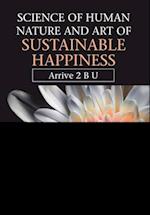 Science of Human Nature and Art of Sustainable Happiness