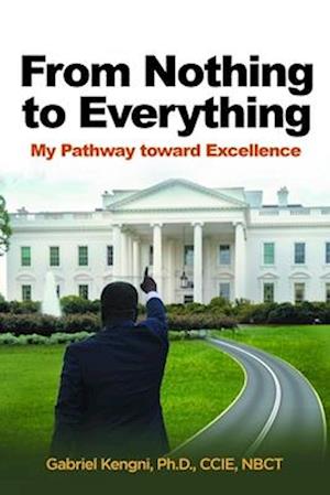 From Nothing to Everything: My pathway Toward Excellence