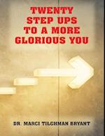 Twenty Step Ups to a More Glorious You