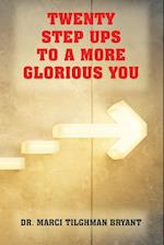 Twenty Step Ups to a More Glorious You