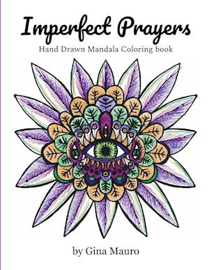 Imperfect Prayers - Hand Drawn Mandala Coloring Book