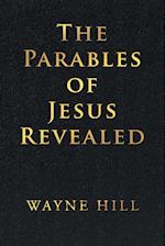 The Parables of Jesus Revealed 