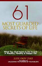 61 MOST GUARDED SECRETS OF LIFE 