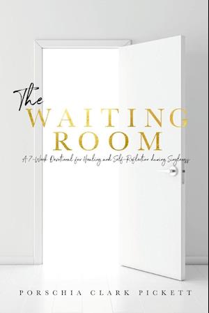 The Waiting Room: A 7-Week Devotional for healing & self-reflection during singleness