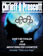 Don't Be Fooled by Your Indoctrinated Cognitive 