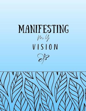 Manifesting my Vision