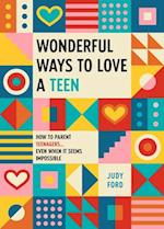 Wonderful Ways to Love a Teen