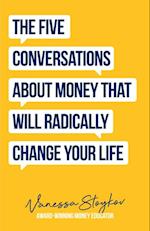Five Conversations About Money That Will Radically Change Your Life