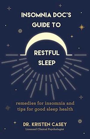 Insomnia Doc's Guide to the Best Sleep Ever